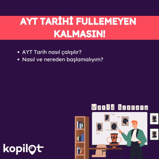 AYT Tarih Nasıl Çalışılır? Nereden Başlanmalı?