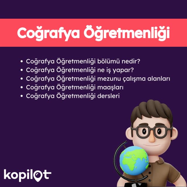 Coğrafya Öğretmenliği Bölümü Nedir? Ne İş Yapar? Maaşları
