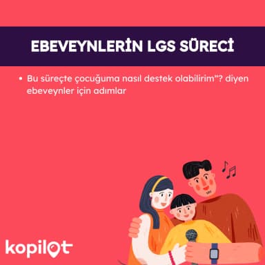 EBEVEYNLERİN LGS SÜRECİ