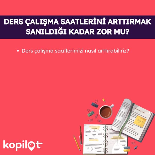 Ders Çalışma Saatlerini Arttırmak Sanıldığı Kadar Zor Mu?