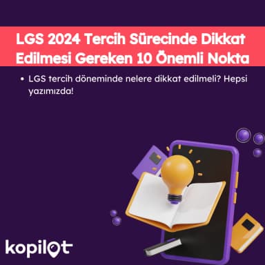 LGS 2024 Tercih Sürecinde Dikkat Edilmesi Gereken 10 Önemli Nokta
