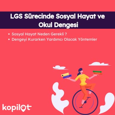 LGS Sürecinde Sosyal Hayat ve Okul Dengesi